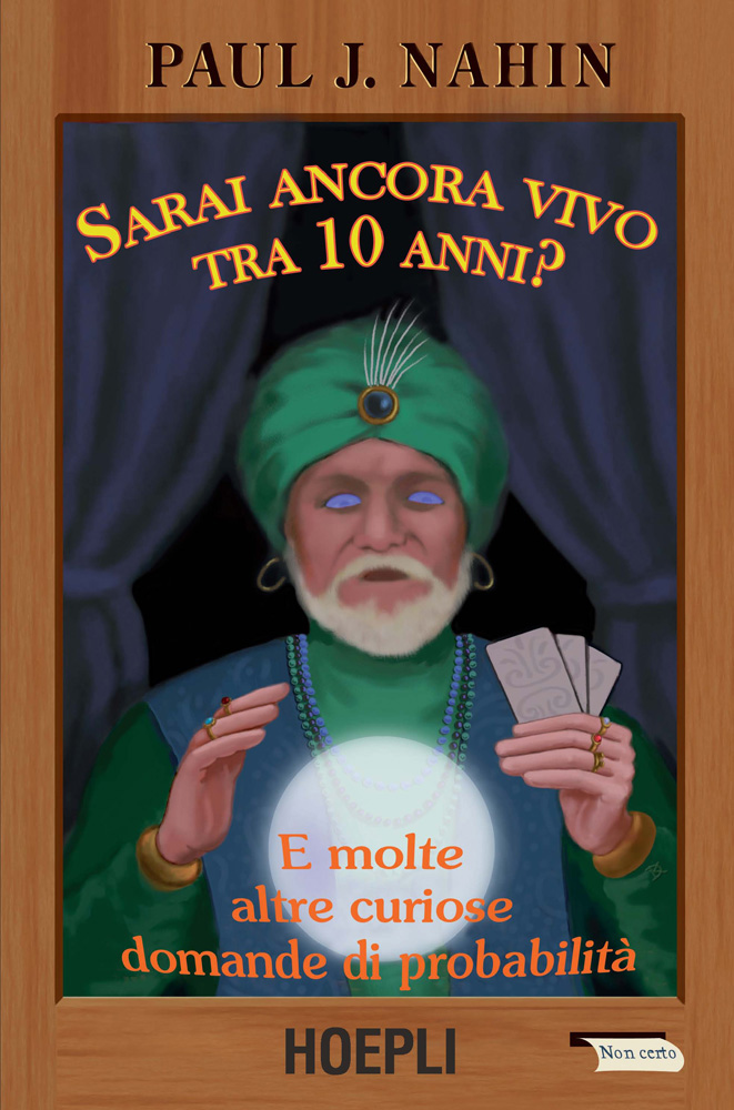 Sarai ancora vivo tra 10 anni? E molte altre curiose domande di probabilità