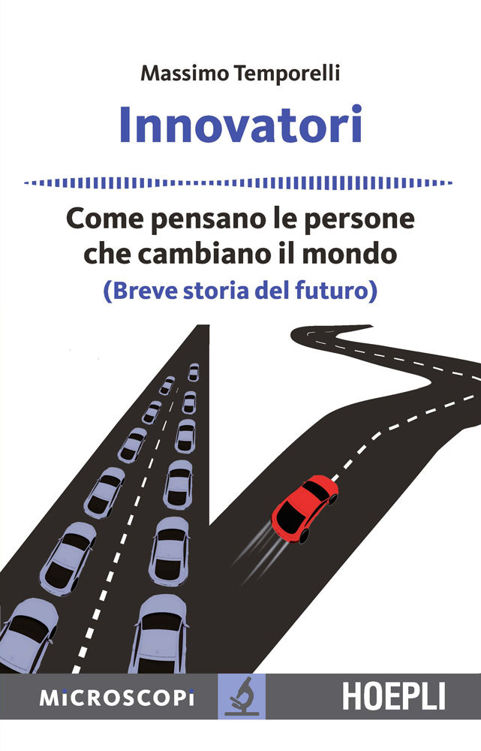 INNOVATORI;COME PENSANO LE PERSONE CHE CAMBIANO IL MONDO (BREVE STORIA DEL FUTURO)