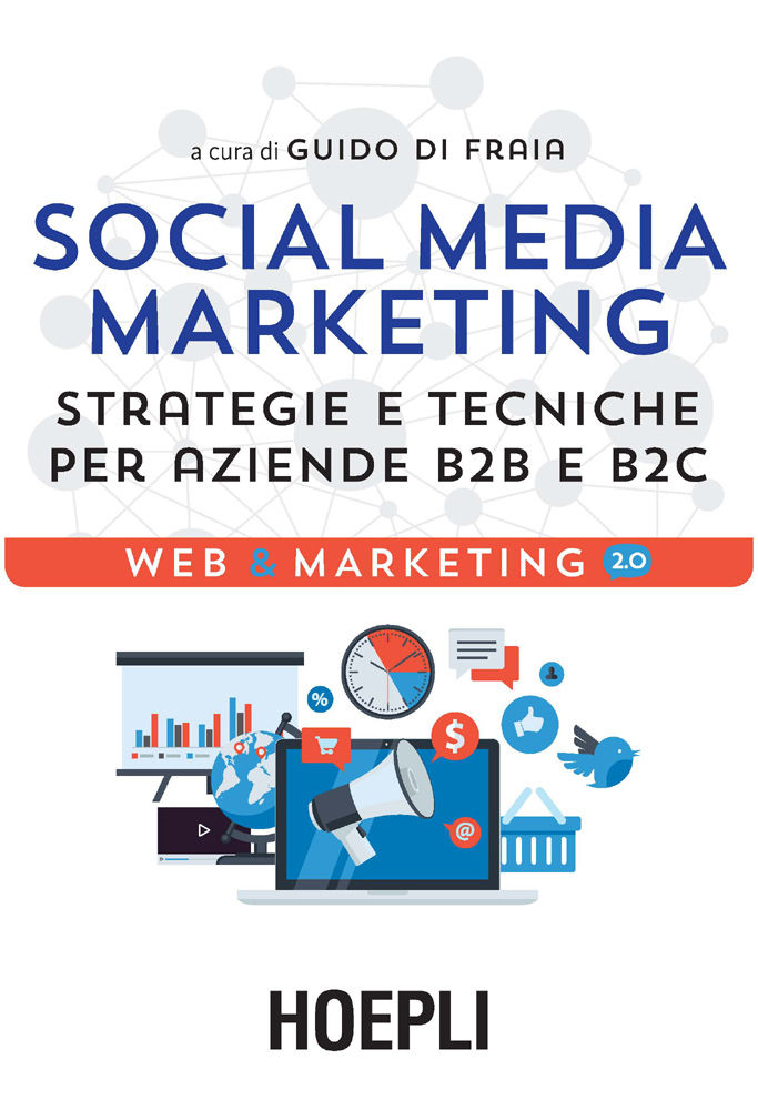 SOCIAL MEDIA MARKETING;STRATEGIE E TECNICHE PER AZIENDE B2B E B2C