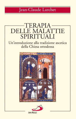 Terapia delle malattie spirituali : un'introduzione alla tradizione ascetica della Chiesa ortodossa