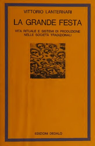 La grande festa : vita rituale e sistemi di produzione nelle società tradizionali