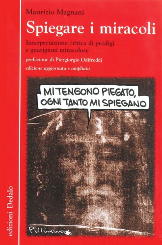 Spiegare i miracoli. Interpretazione critica di prodigi e guarigioni miracolose