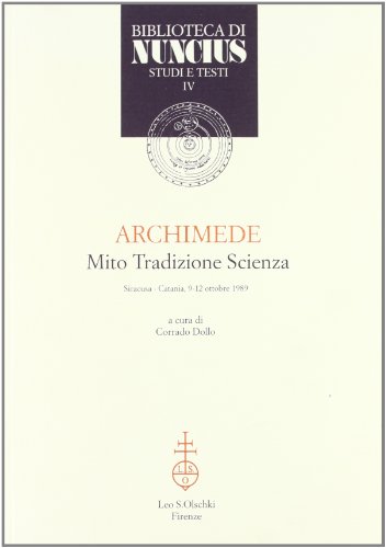 Archimede. Mito, tradizione, scienza.