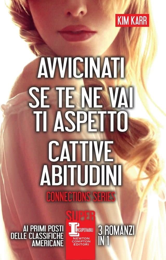 Connections series: Avvicinati-Se te ne vai ti aspetto-Cattive abitudini