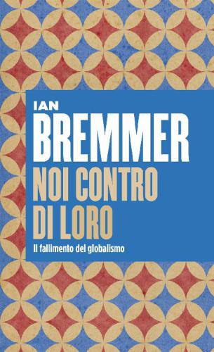 Noi contro di Loro: Il fallimento del globalismo.