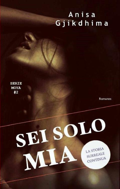 Sei solo mia (Serie Moya Vol.2)