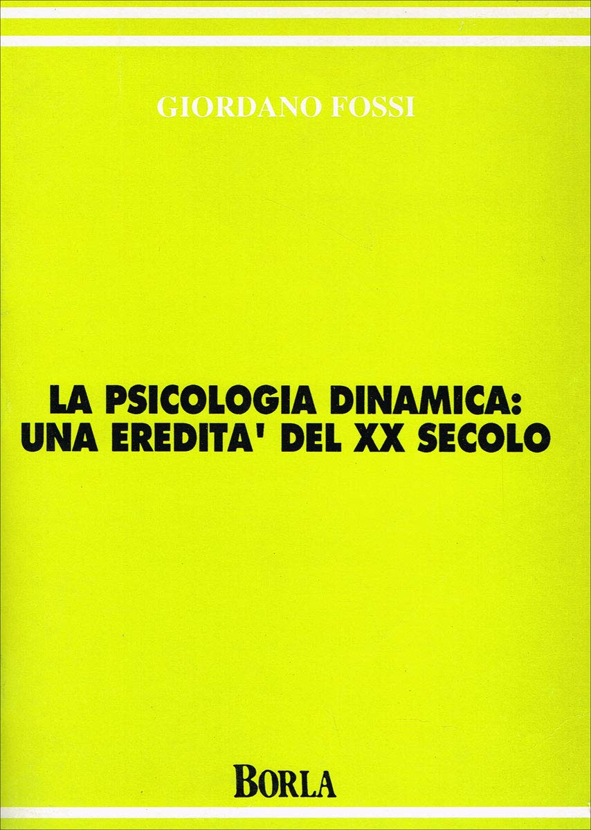 La psicologia dinamica : una eredità del 20. secolo