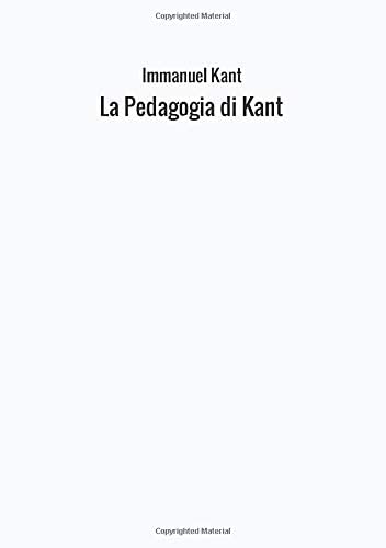 La Pedagogia di Kant (Italian Edition)