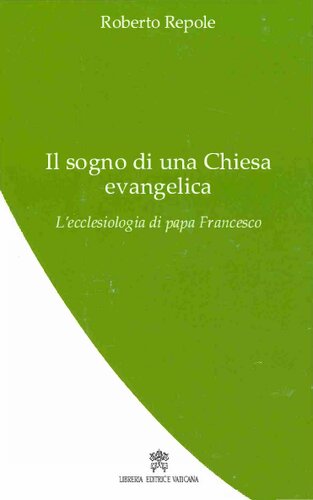 Il sogno di una Chiesa Evangelica : l'ecclessiologia di Papa Francesco