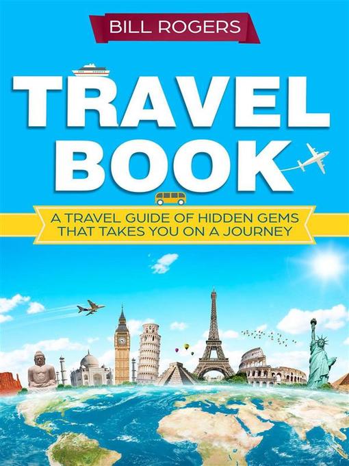 Travel Book--A Travel Book of Hidden Gems That Takes You on a Journey You Will Never Forget