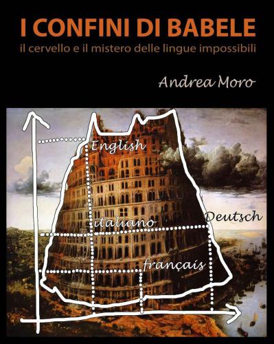 I confini di Babele. Il cervello e il mistero delle lingue impossibili