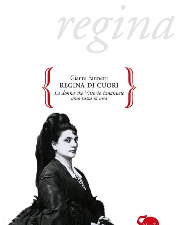 Regina di cuori: La donna che Vittorio Emanuele amò tutta la vita