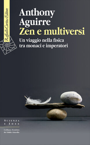 Zen e multiversi : un viaggio nella fisica tra monaci e imperatori