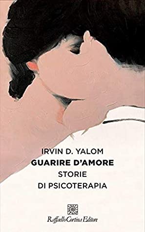 Guarire d’amore storie di psicoterapia