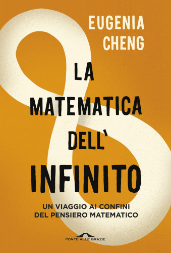 La matematica dell'infinito: un viaggio ai confini del pensiero matematico