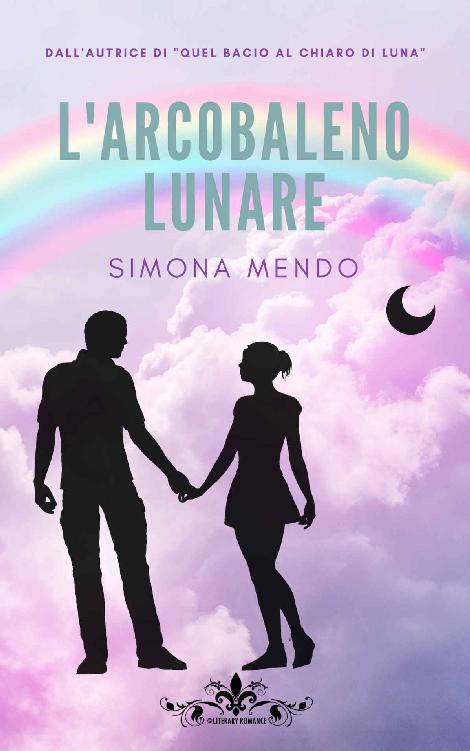 L'arcobaleno lunare (Italian Edition)