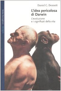 L'idea pericolosa di Darwin - L'evoluzione e i significati della vita