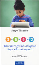 3-6-9-12. Diventare grandi all'epoca degli schermi digitali