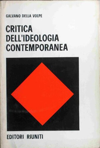 Critica dell'ideologia contemporanea. Saggi di teoria dialettica