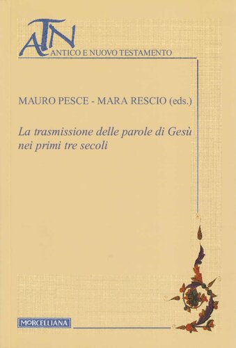 La trasmissione delle parole di Gesu nei primi tre secoli