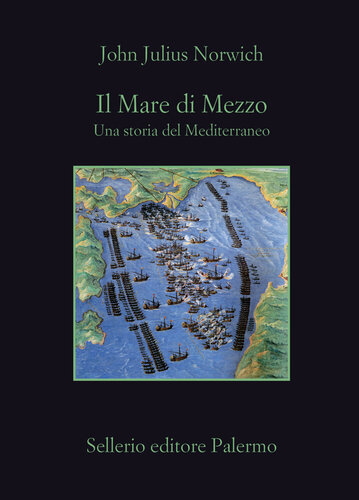 Il Mare di Mezzo. Una storia del Mediterraneo