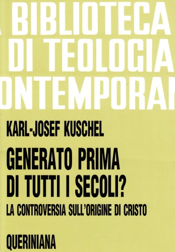 Generato prima di tutti i secoli? : la controversia sull'origine di Cristo