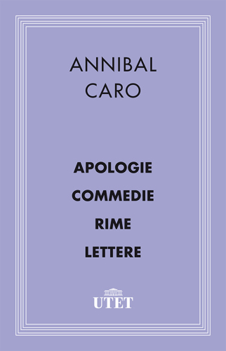 Apologia. Commedie. Rime. Lettere