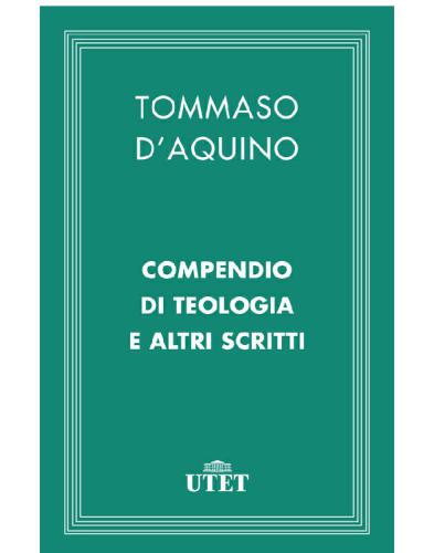 Compendio di teologia e altri scritti