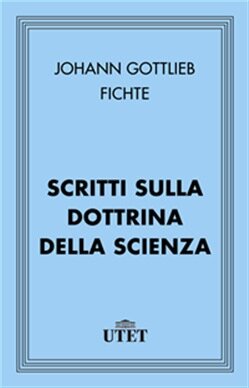 Scritti sulla dottrina della scienza (Italian Edition)