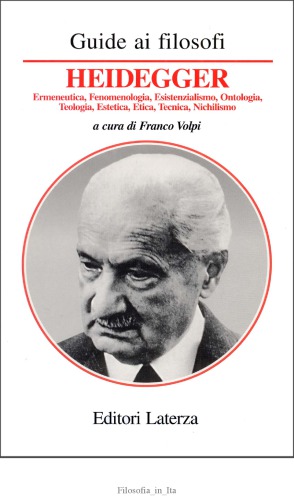 Guida a Heidegger : ermeneutica, fenomenologia, esistenzialismo, ontologia, teologia, estetica, etica, tecnica, nichilismo