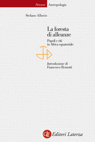 La foresta di alleanze: Popoli e riti in Africa Equatoriale (Percorsi) (Italian Edition)