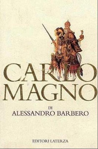 Carlo Magno. Un padre dell'Europa