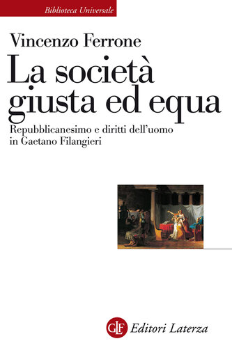 La società giusta ed equa : repubblicanesimo e diritti dell'uomo in Gaetano Filangieri