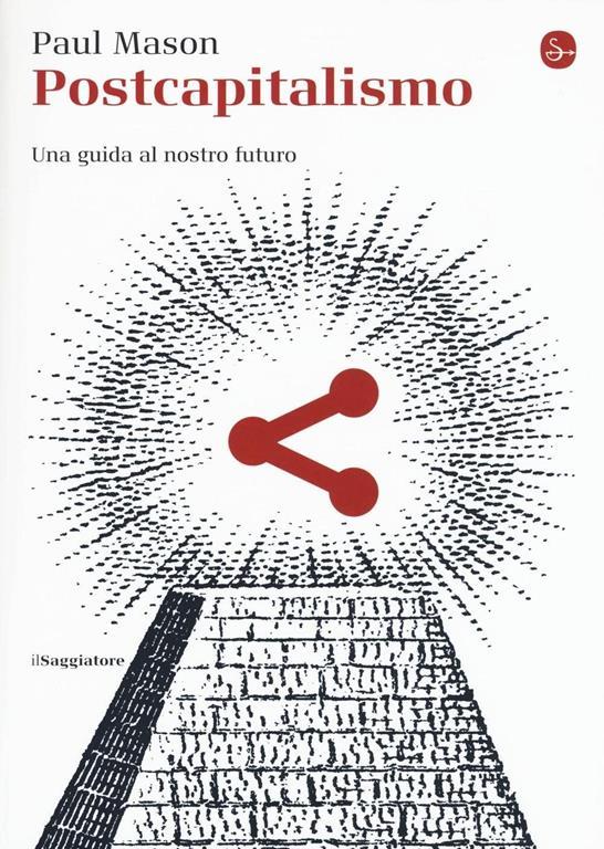 Postcapitalismo. Una guida al nostro futuro