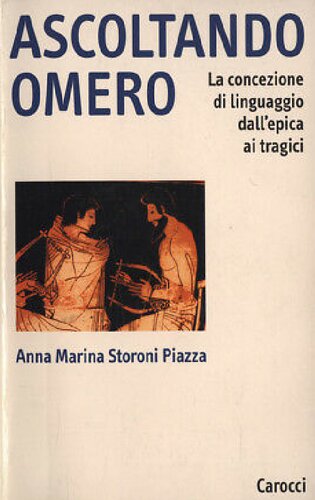 Ascoltando Omero : la concezione di linguaggio dall'epica ai tragici