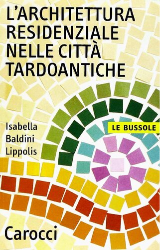 L'architettura residenziale nelle città tardoantiche