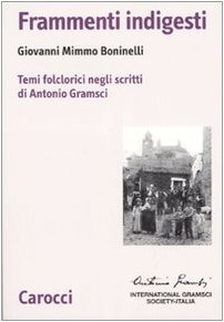 Frammenti indigesti : temi folclorici negli scritti di Antonio Gramsci