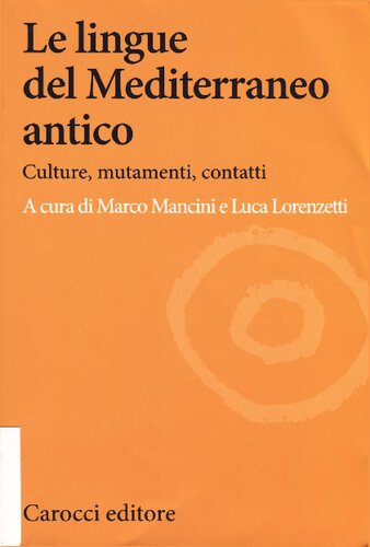 Le lingue del Mediterraneo antico : culture, mutamenti, contatti