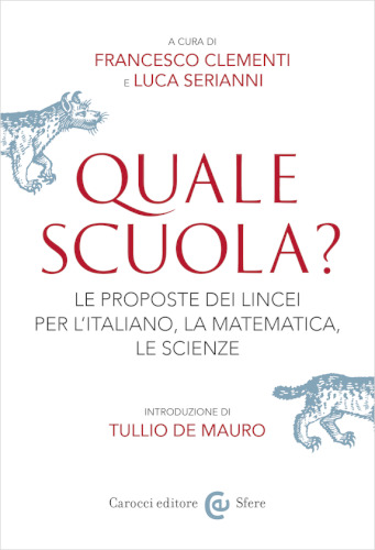 Quale scuola? : le proposte dei Lincei per l'italiano, la matematica, le scienze