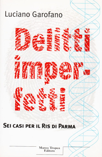 Delitti imperfetti. Sei casi per il Ris di Parma