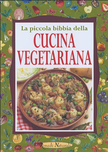 La piccola bibbia della cucina vegetariana