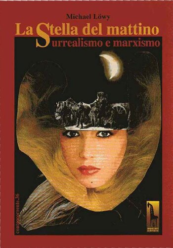 La stella del mattino : surrealismo e marxismo