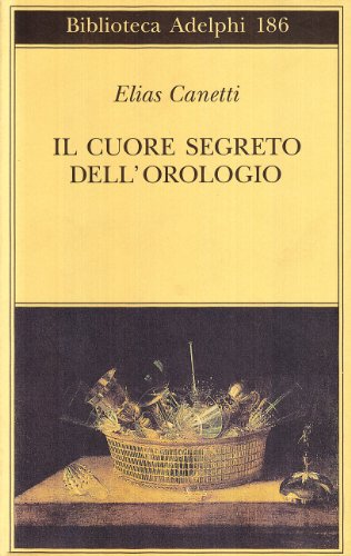 Il cuore segreto dell'orologio. Quaderni di appunti 1973-1985