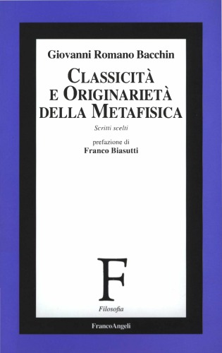 Classicità e originarietà della metafisica. Scritti scelti