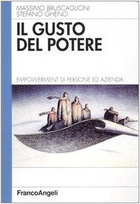 gusto del potere, Il - Empowerment di persone ed azienda