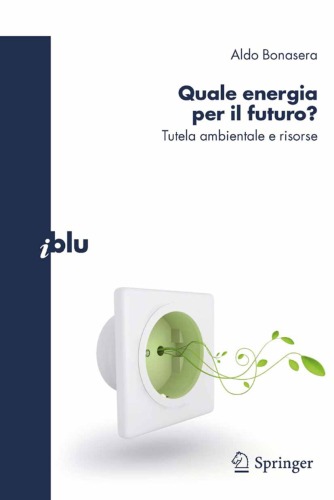 Quale energia per il futuro? Tutela ambientale e risorse