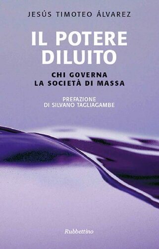 Il potere diluito : chi governa la società di massa