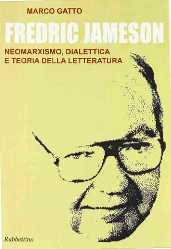 Fredric Jameson. Neomarxismo, dialettica e teoria della letteratura