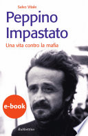 Peppino Impastato : una vita contro la mafia