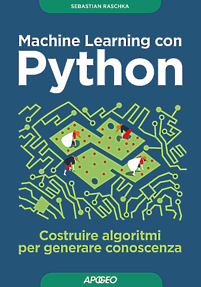 Machine learning con Python. Costruire algoritmi per generare conoscenza